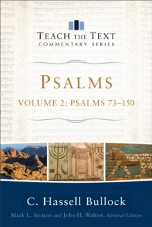 Psalms : Volume 2 (Teach the Text Commentary Series) : Psalms 73-150