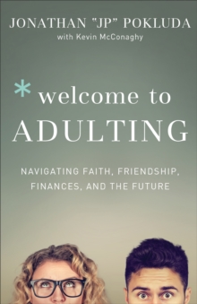 Welcome to Adulting : Navigating Faith, Friendship, Finances, and the Future