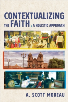 Contextualizing the Faith : A Holistic Approach