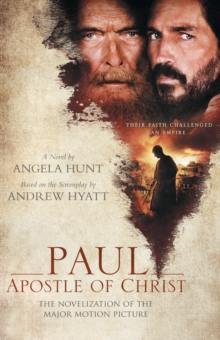 Paul, Apostle of Christ : The Novelization of the Major Motion Picture