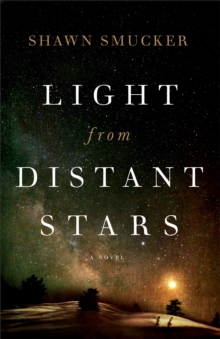 Light from Distant Stars : A Novel