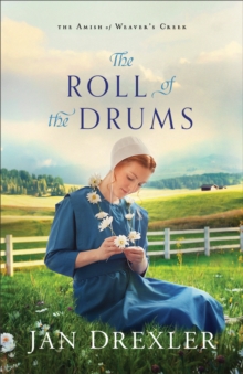 The Roll of the Drums (The Amish of Weaver's Creek Book #2)