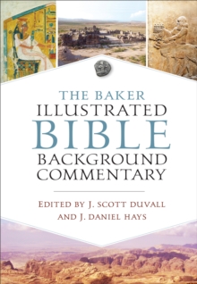 The Baker Illustrated Bible Background Commentary