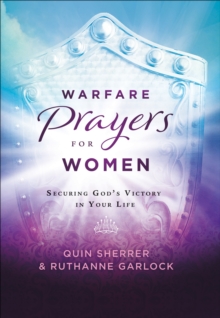 Warfare Prayers for Women : Securing God's Victory in Your Life