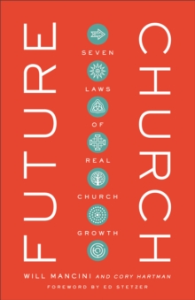 Future Church : Seven Laws of Real Church Growth