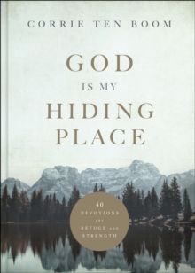 God Is My Hiding Place : 40 Devotions for Refuge and Strength