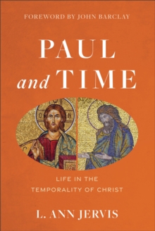 Paul and Time : Life in the Temporality of Christ