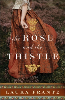 The Rose and the Thistle : A Novel