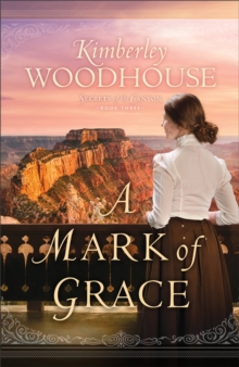 A Mark of Grace (Secrets of the Canyon Book #3)