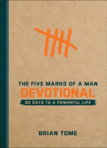 The Five Marks of a Man Devotional : 60 Days to a Powerful Life