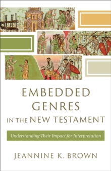 Embedded Genres in the New Testament () : Understanding Their Impact for Interpretation