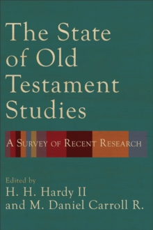 The State of Old Testament Studies : A Survey of Recent Research