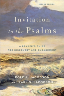 Invitation to the Psalms : A Reader's Guide for Discovery and Engagement