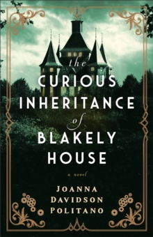 Baker Publishing Group The Curious Inheritance Of Blakely House