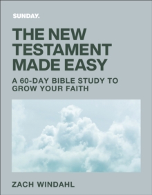 The New Testament Made Easy : A 60-Day Bible Study to Grow Your Faith