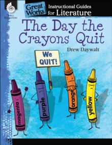 Day Crayons Quit : An Instructional Guide for Literature