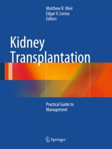 Kidney Transplantation : Practical Guide to Management, Hardback Book Kidney Transplantation : Practical Guide to Management, Hardback Book