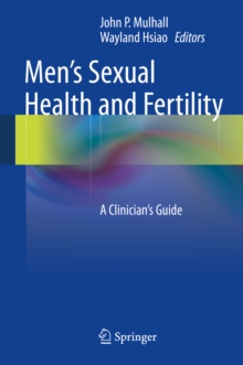 Men's Sexual Health and Fertility : A Clinician's Guide