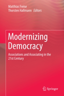 Modernizing Democracy : Associations and Associating in the 21st Century