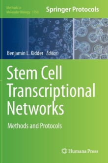 Stem Cell Transcriptional Networks : Methods and Protocols, Hardback Book Stem Cell Transcriptional Networks : Methods and Protocols, Hardback Book