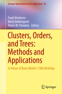 Clusters, Orders, and Trees: Methods and Applications : In Honor of Boris Mirkin's 70th Birthday