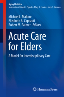 Acute Care for Elders : A Model for Interdisciplinary Care