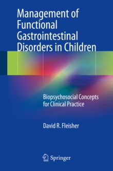 Management of Functional Gastrointestinal Disorders in Children : Biopsychosocial Concepts for Clinical Practice