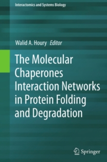 The Molecular Chaperones Interaction Networks in Protein Folding and Degradation