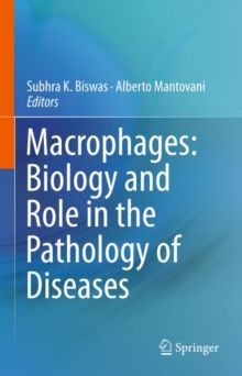 Macrophages: Biology and Role in the Pathology of Diseases