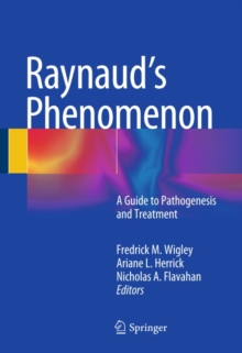 Raynaud's Phenomenon : A Guide to Pathogenesis and Treatment