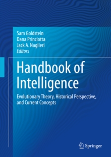 Handbook of Intelligence : Evolutionary Theory, Historical Perspective, and Current Concepts