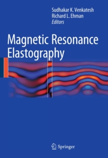 Magnetic Resonance Elastography