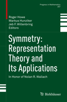 Symmetry: Representation Theory and Its Applications : In Honor of Nolan R. Wallach