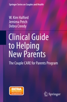 Clinical Guide to Helping New Parents : The Couple CARE for Parents Program