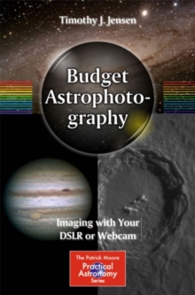 Budget Astrophotography : Imaging with Your DSLR or Webcam