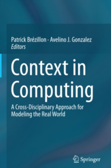 Context in Computing : A Cross-Disciplinary Approach for Modeling the Real World