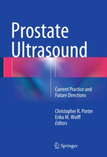 Prostate Ultrasound : Current Practice and Future Directions