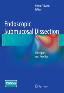 Endoscopic Submucosal Dissection : Principles and Practice