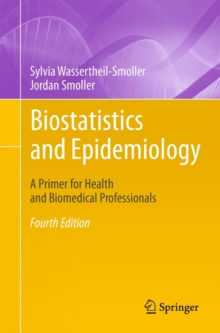 Biostatistics and Epidemiology : A Primer for Health and Biomedical Professionals, Paperback / softback Book Biostatistics and Epidemiology : A Primer for Health and Biomedical Professionals, Paperback / softback Book