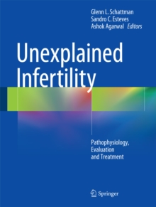 Unexplained Infertility : Pathophysiology, Evaluation and Treatment