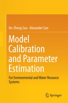 Model Calibration and Parameter Estimation : For Environmental and Water Resource Systems