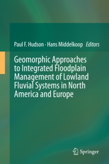 Geomorphic Approaches to Integrated Floodplain Management of Lowland Fluvial Systems in North America and Europe