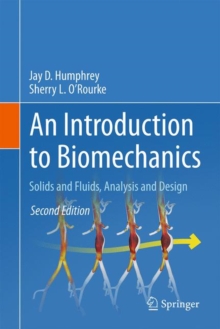 An Introduction to Biomechanics : Solids and Fluids, Analysis and Design, Hardback Book An Introduction to Biomechanics : Solids and Fluids, Analysis and Design, Hardback Book