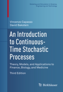 An Introduction to Continuous-Time Stochastic Processes : Theory, Models, and Applications to Finance, Biology, and Medicine