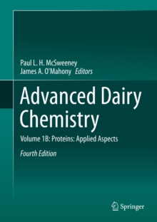 Advanced Dairy Chemistry : Volume 1B: Proteins: Applied Aspects