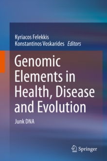 Genomic Elements in Health, Disease and Evolution : Junk DNA