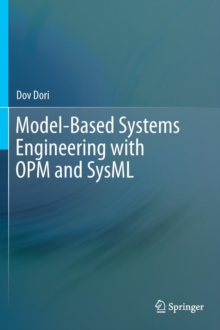 Model-Based Systems Engineering with OPM and SysML, Hardback Book Model-Based Systems Engineering with OPM and SysML, Hardback Book