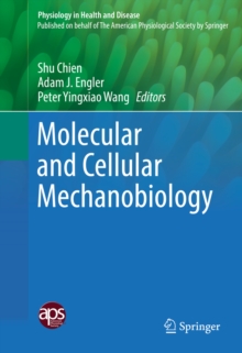 Molecular and Cellular Mechanobiology