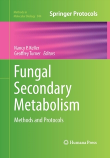 Fungal Secondary Metabolism : Methods and Protocols