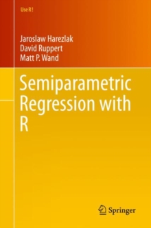 Semiparametric Regression with R, Paperback / softback Book Semiparametric Regression with R, Paperback / softback Book